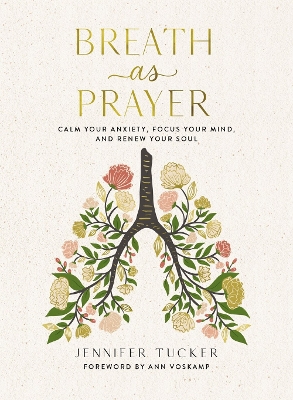 Breath as Prayer: Calm Your Anxiety, Focus Your Mind, and Renew Your Soul book