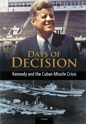 Kennedy and the Cuban Missile Crisis by Cath Senker