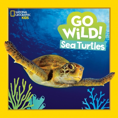 Go Wild! Sea Turtles (National Geographic Kids) by Jill Esbaum