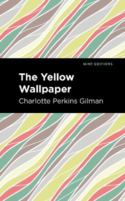 The Yellow Wallpaper by Charlotte Perkins Gilman