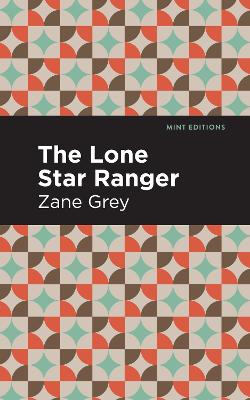 The Lone Star Ranger by Zane Grey