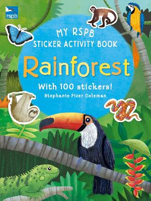 My RSPB Sticker Activity Book: Rainforest by Stephanie Fizer Coleman