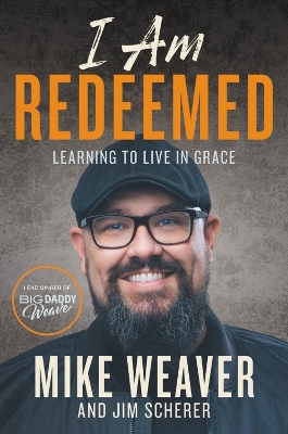 I Am Redeemed: Learning to Live in Grace book