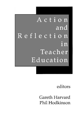 Action and Reflection in Teacher Education by Gareth Rees Harvard