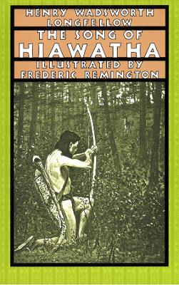 The Song of Hiawatha by Henry Wadsworth Longfellow