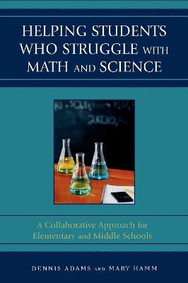 Helping Students Who Struggle with Math and Science by Dennis Adams