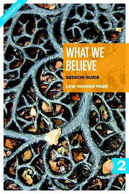 What We Believe Session Guide, Part 2 book