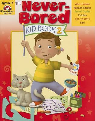 Never-Bored Kid Book 2 Ages 6-7 book