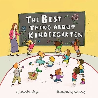 The The Best Thing about Kindergarten by Jennifer Lloyd