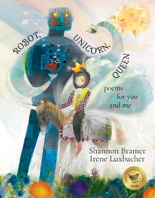 Robot, Unicorn, Queen: poems for you and me book