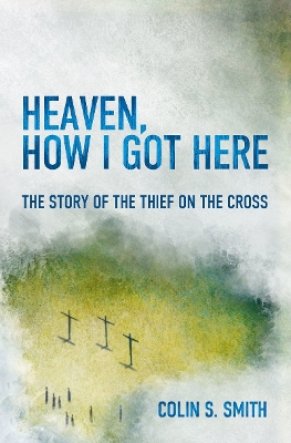 Heaven, How I Got Here book