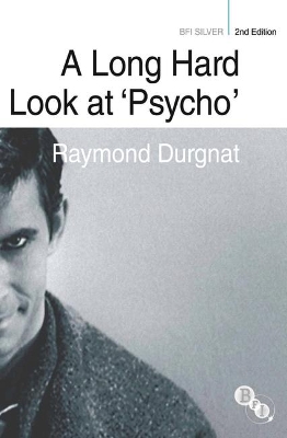 Long Hard Look at 'Psycho' by Raymond Durgnat