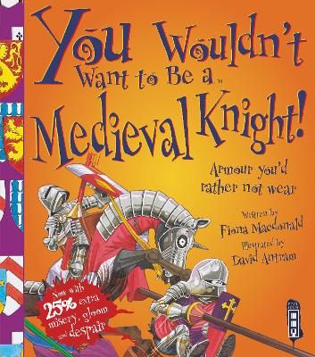 You Wouldn't Want To Be A Medieval Knight! book