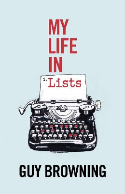 My Life in Lists by Guy Browning
