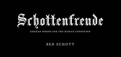 Schottenfreude: German Words for the Human Condition book