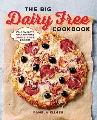 Big Dairy Free Cookbook book