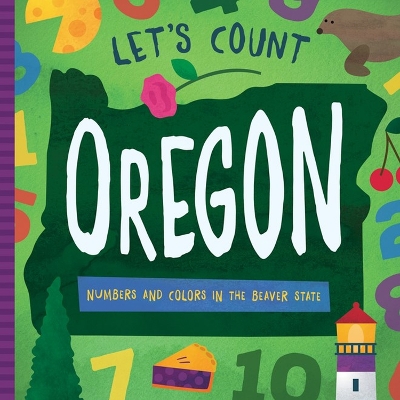 Let's Count Oregon: Numbers and Colors in the Beaver State book