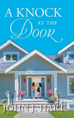 A Knock at the Door by John J Hart