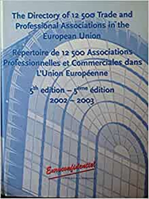 Directory of 12,500 Trade and Professional Associations in the European Union book