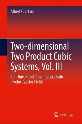 Two-dimensional Two Product Cubic Systems, Vol. III: Self-linear and Crossing Quadratic Product Vector Fields book