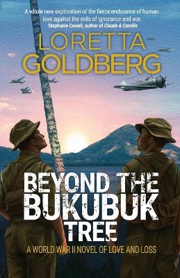 Beyond the Bukubuk Tree: A World War II Novel of Love and Loss book