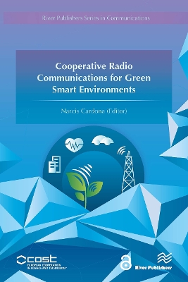 Cooperative Radio Communications for Green Smart Environments by Narcis Cardona