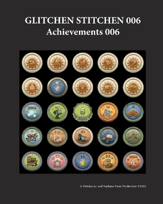 Glitchen Stitchen 006 Achievements 006 by Wetdryvac