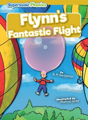 Flynn's Fantastic Flight by A H Benjamin