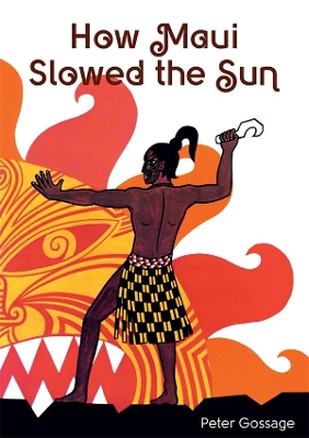 How Maui Slowed the Sun by Peter Gossage