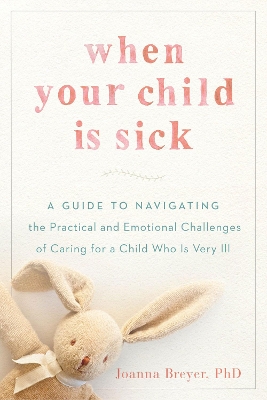 When Your Child is Sick by Joanna Breyer