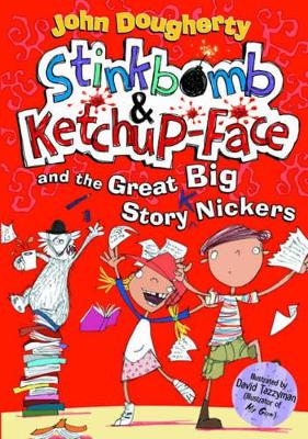 Stinkbomb and Ketchup-Face and the Great Big Story Nickers book