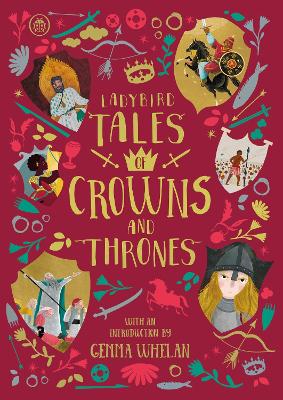 Ladybird Tales of Crowns and Thrones: With an Introduction From Gemma Whelan book