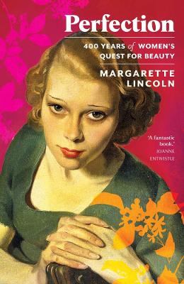 Perfection: 400 Years of Women's Quest for Beauty book