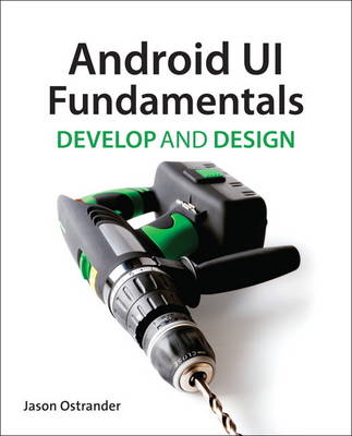 Android UI Fundamentals by Jason Ostrander