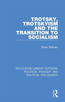 Trotsky, Trotskyism and the Transition to Socialism by Peter Beilharz