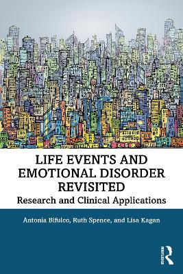 Life Events and Emotional Disorder Revisited: Research and Clinical Applications book