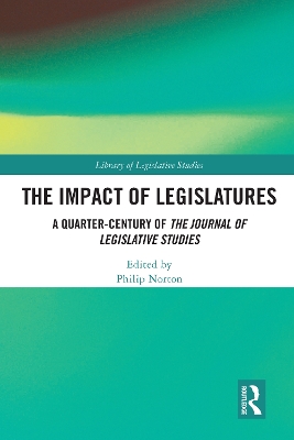 The Impact of Legislatures: A Quarter-Century of The Journal of Legislative Studies by Philip Norton