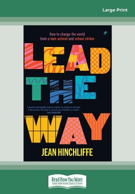 Lead The Way: How to Change the World From a Teen Activist and School Striker book