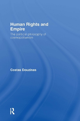 Human Rights and Empire: The Political Philosophy of Cosmopolitanism book
