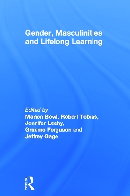 Gender, Masculinities and Lifelong Learning by Marion Bowl