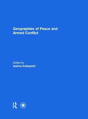 Geographies of Peace and Armed Conflict book