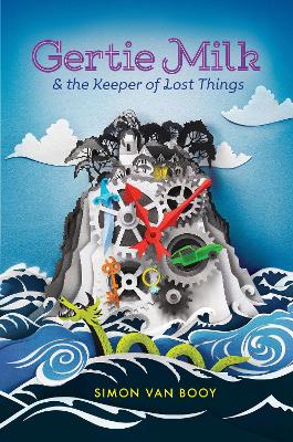 Gertie Milk and the Keeper of Lost Things book