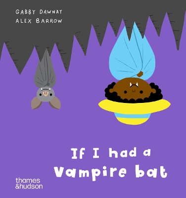 If I had a vampire bat by Gabby Dawnay