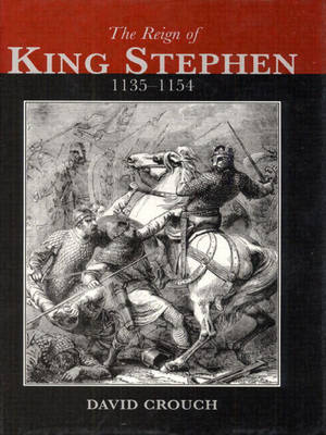 The Reign of King Stephen by David Crouch
