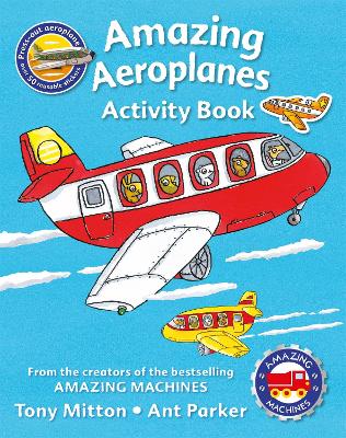 Amazing Machines Amazing Aeroplanes Activity Book by Tony Mitton
