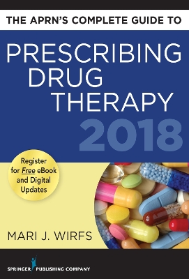 APRN's Complete Guide to Prescribing Drug Therapy 2018 book