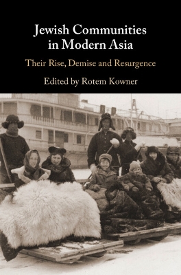 Jewish Communities in Modern Asia: Their Rise, Demise and Resurgence book