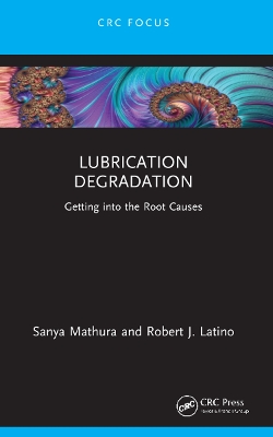 Lubrication Degradation: Getting into the Root Causes by Sanya Mathura