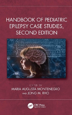Handbook of Pediatric Epilepsy Case Studies, Second Edition by Jong M. Rho
