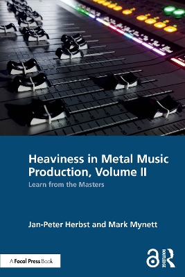 Heaviness in Metal Music Production, Volume II: Learn from the Masters by Jan-Peter Herbst